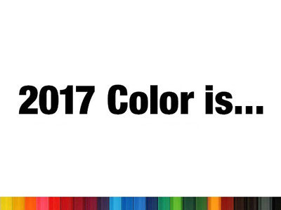 2017 COLOR IS... Pantone Forecasts 2017 Color